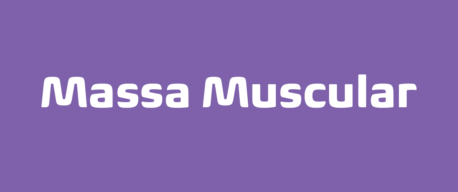 Massa Muscular